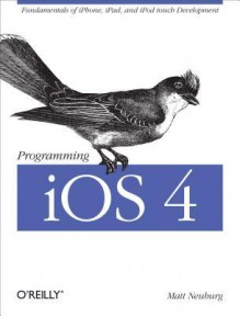 Programming iOS 4 (Early Release) - Matt Neuburg