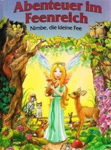 Abenteuer im Feenreich. Nimbe, die kleine Fee - Marc Heinrich, Anne Suess