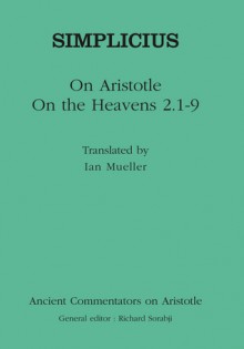 Simplicius: On Aristotle On the Heavens 2.1-9 - Simplicius, Ian Mueller