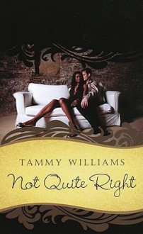 Not Quite Right - Tammy Williams