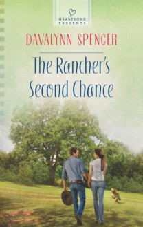 The Rancher's Second Chance - Davalynn Spencer