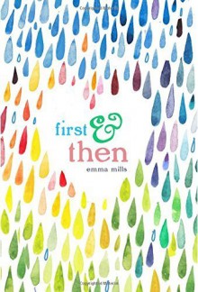 First & Then by Emma Mills (2015-10-13) - Emma Mills;