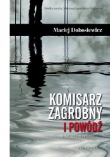 Komisarz Zagrobny i powódź - Maciej Dobosiewicz