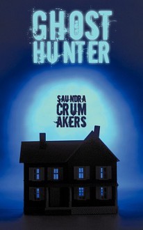 Ghost Hunter - Saundra Crum Akers