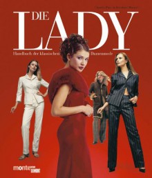 Die Lady. Handbuch der klassischen Damenmode - Claudia Piras