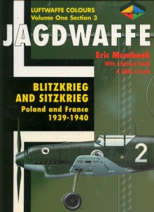 Jagdwaffe: Blitzkrieg & Sitzkrieg: Poland & France 1939-1940 -Volume One Section 3 - Eric Mombeek