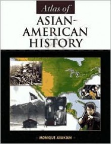 Atlas of Asian-American History - Monique Avakian