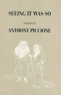 Seeing It Was So - Anthony Piccione, Anthony Piccone