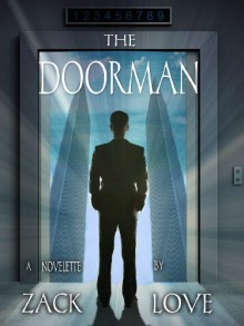 The Doorman: A Novelette - Zack Love