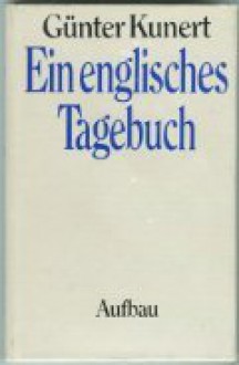 Ein englisches Tagebuch - Günter Kunert