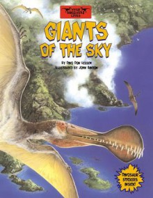 Giants of the Sky [With Stickers] - Dino Don Lessem, Dino Don Lessem, John Bindon