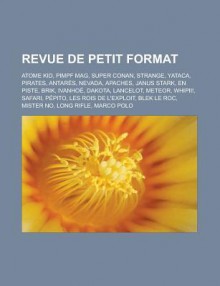 Revue de Petit Format: Atome Kid, Pimpf Mag, Super Conan, Strange, Yataca, Pirates, Antares, Nevada, Apaches, Janus Stark, En Piste, Brik, Ivanhoe, Dakota, Lancelot, Meteor, Whipii!, Safari, Pepito, Les Rois de L'Exploit, Blek Le Roc - Livres Groupe