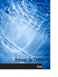 Rybrent De Cruce - Head Head