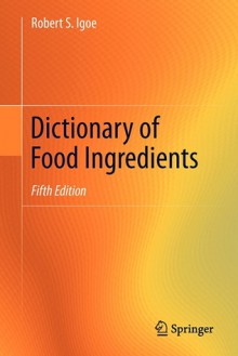 Dictionary Of Food Ingredients - Robert S. Igoe