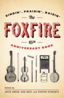 The Foxfire 45th Anniversary Book - Foxfire Students