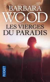 Les Vierges du Paradis - Barbara Wood