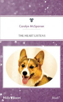 Mills & Boon : The Heart Listens (Creature Comfort) - Carolyn McSparren