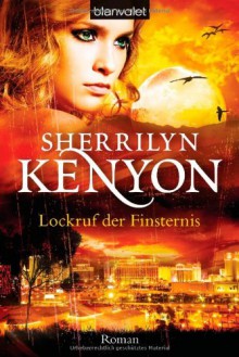 Lockruf der Finsternis: Roman - Sherrilyn Kenyon, Larissa Rabe