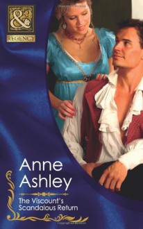 The Viscount's Scandalous Return - Anne Ashley