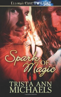 Spark of Magic - Trista Ann Michaels