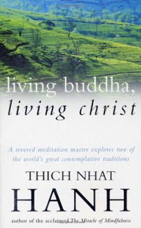 Living Buddha, Living Christ - Thích Nhất Hạnh