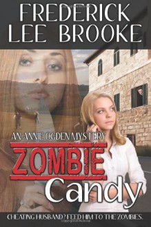 Zombie Candy - Frederick Lee Brooke