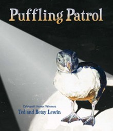 Puffling Patrol - Ted Lewin, Betsy Lewin