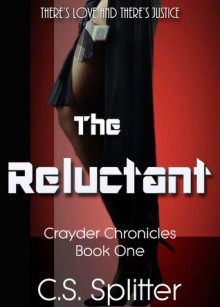 The Reluctant (Crayder Chronicles #1) - C.S. Splitter