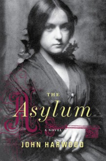 The Asylum - John Harwood