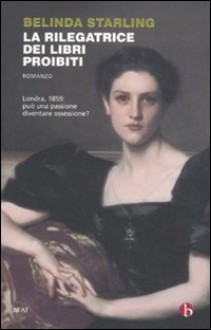 La rilegatrice di libri proibiti - Belinda Starling, Massimo Ortelio