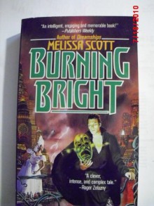 Burning Bright - Melissa Scott