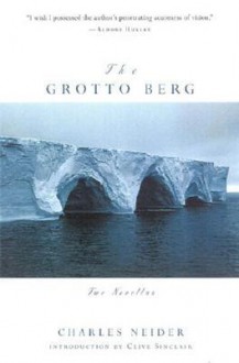 The Grotto Berg: Two Novellas - Charles Neider, Clive Sinclair