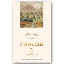 A Velha Casa IV - Vidas São Vidas - José Régio