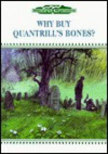 Why Buy Quantrill's Bones? - Gail B. Stewart