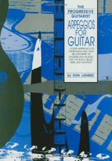 Arpeggios for Guitar (The Progressive Guitarist Series) - Don Latarski