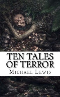 Ten Tales Of Terror - Michael L Lewis