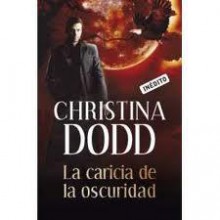 La caricia de la oscuridad (La llamada de la oscuridad, #2) - Christina Dodd