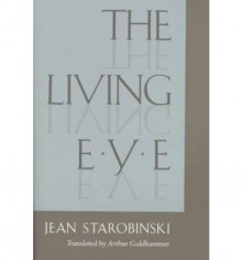 The Living Eye - Jean Starobinski