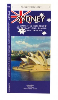 Sydney: A Simplified Reference to Attractions, Dining & Public Transit - James Kavanagh, Raymond Leung