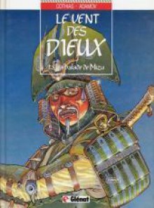 Le Vent des dieux, tome 5 : La balade de Mizu - Patrick Cothias, Philippe Adamov