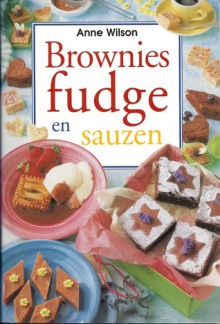 Brownies fudge en sauzen (Stapled) - Anne Wilson, Els van Enckevort