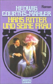 Hans Ritter und seineFrau - Hedwig Courths-Mahler