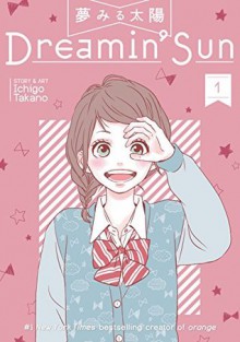 Dreamin' Sun, Vol. 1 - Ichigo Takano