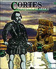 Cortes, Conqueror of Mexico - William Jay Jacobs