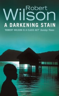 A Darkening Stain - Robert Wilson