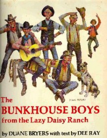 The Bunkhouse Boys From The Lazy Daisy Ranch - Dee C. Ray