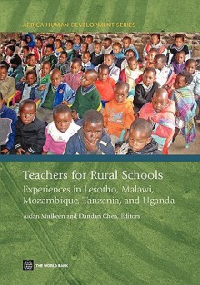 Teachers for Rural Schools: Experiences in Lesotho, Malawi, Mozambique, Tanzania, and Uganda - Aidan Mulkeen