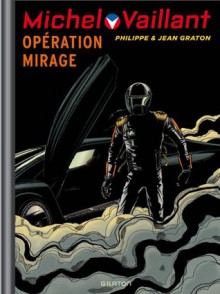 Michel Vaillant, Tome 64 : Opération mirage - Jean Graton