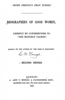 Biographies of Good Women - Charlotte Mary Yonge, Ellen J. Millington