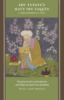 Ibn Tufayl's Hayy Ibn Yaqzan: A Philosophical Tale - Ibn Tufayl, Lenn Evan Goodman